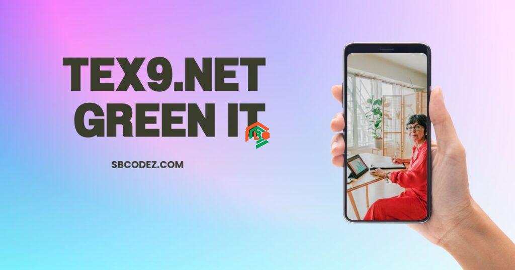 What Is Tex9.net Green IT? Easy Guide for Kids and Grown-Ups tex9.net green it