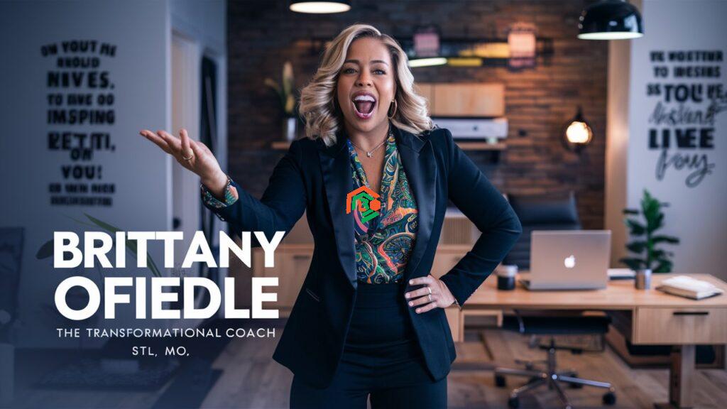 Meet Brittany Ofiedle: The Life Coach Making Big Changes in STL MO Meet Brittany Ofiedle: The Life Coach Making Big Changes in STL MO