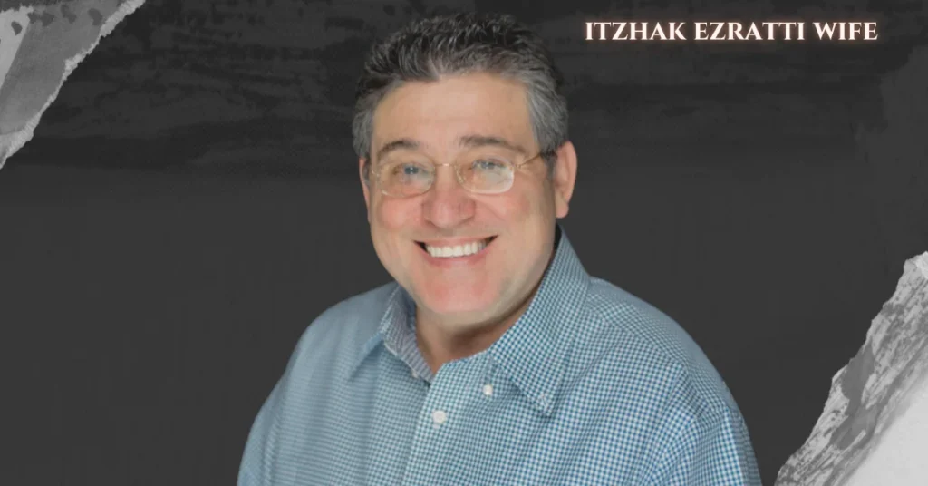 "itzhak ezratti wife"