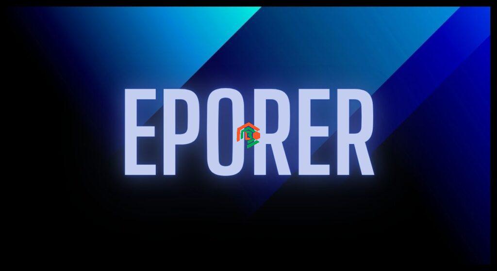Eporer: Everything You Need to Know in Simple Words
