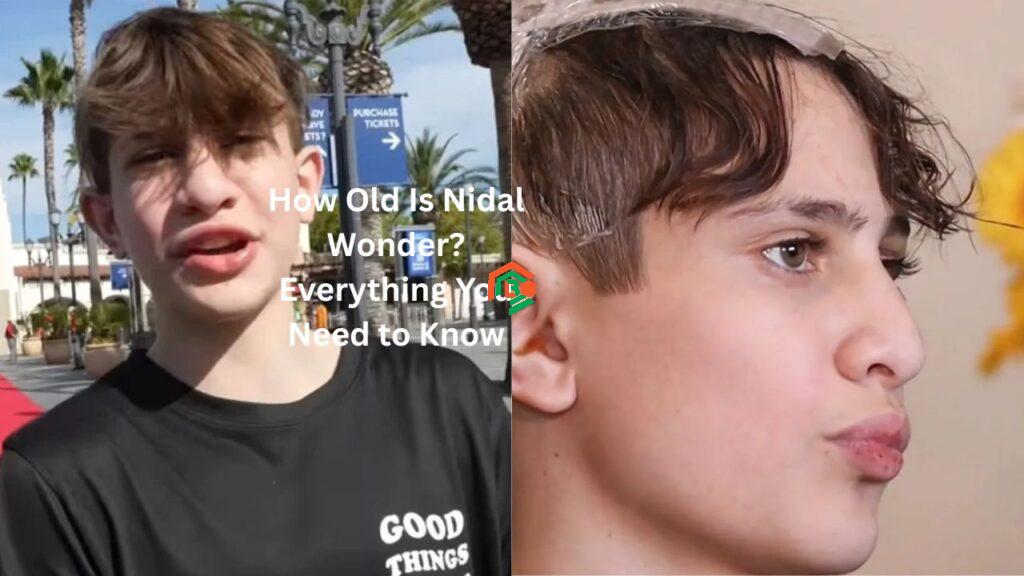 How Old Is Nidal Wonder? Everything You Need to Know