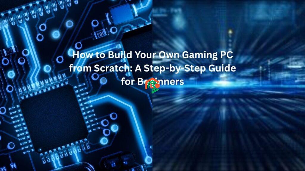 How to Build Your Own Gaming PC from Scratch: A Step-by-Step Guide for Beginners "www. @turbogeek.org"