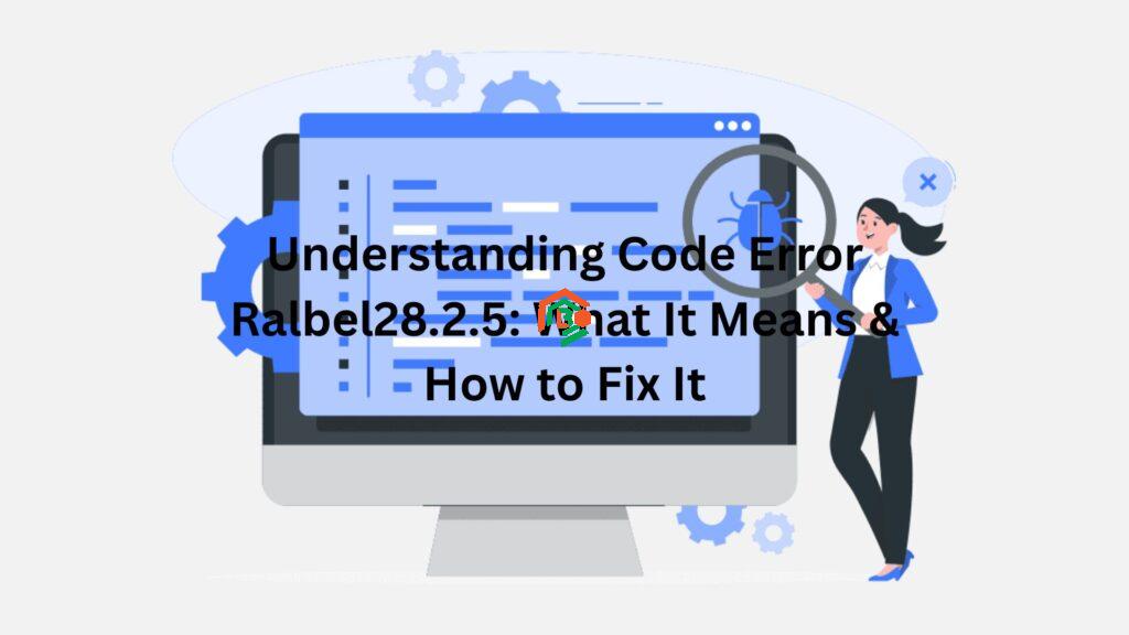 "code error ralbel28.2.5"