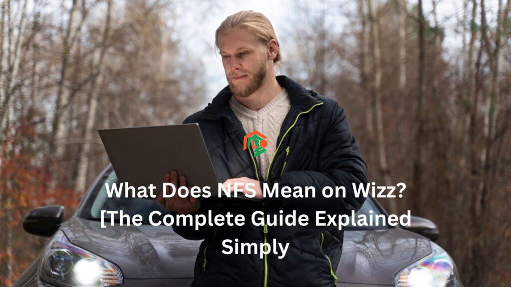 "what does nfs mean on wizz"