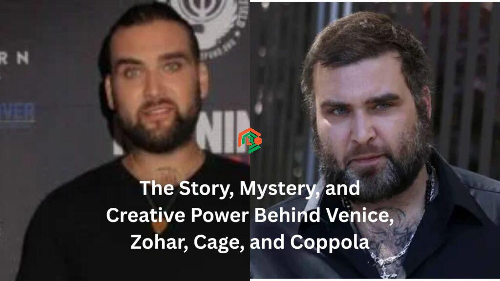 The Story, Mystery, and Creative Power Behind Venice, Zohar, Cage, and Coppola