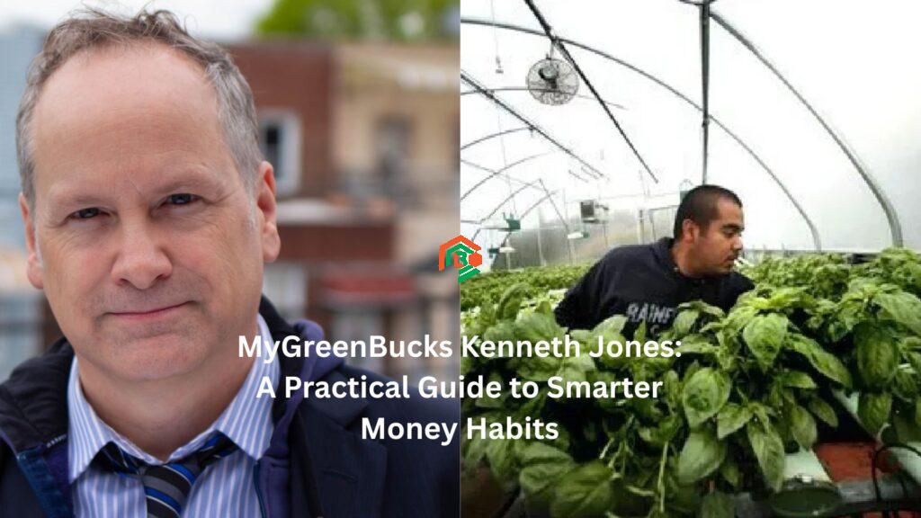 MyGreenBucks Kenneth Jones: A Practical Guide to Smarter Money Habits mygreenbucks kenneth jones