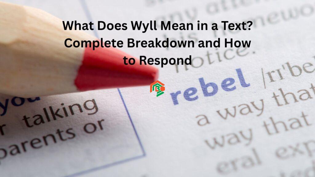 What Does Wyll Mean in a Text? Complete Breakdown and How to Respond "what does wyll mean in a text"