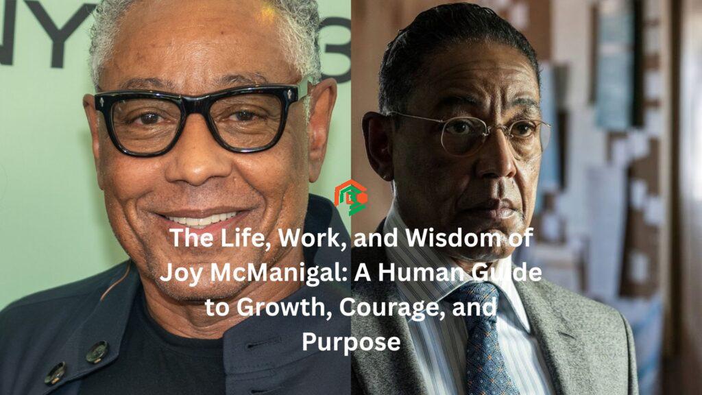 The Life, Work, and Wisdom of Joy McManigal: A Human Guide to Growth, Courage, and Purpose joy mcmanigal