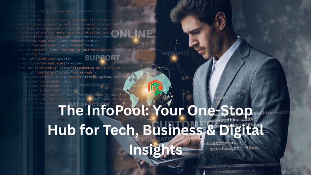 Exploring The InfoPool — Your Trusted Guide to Tech, Banking, and More "infopool"