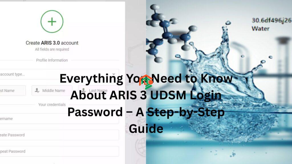 Everything You Need to Know About ARIS 3 UDSM Login Password – A Step-by-Step Guide "aris 3 udsm login password"