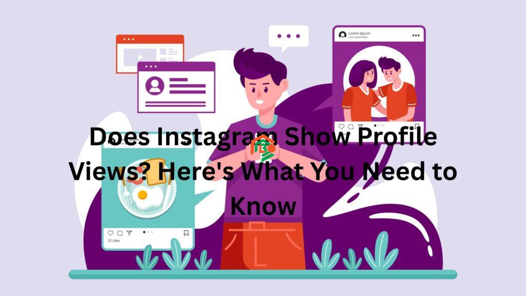 Does Instagram Show Profile Views? Here’s What You Need to Know does instagram show profile views