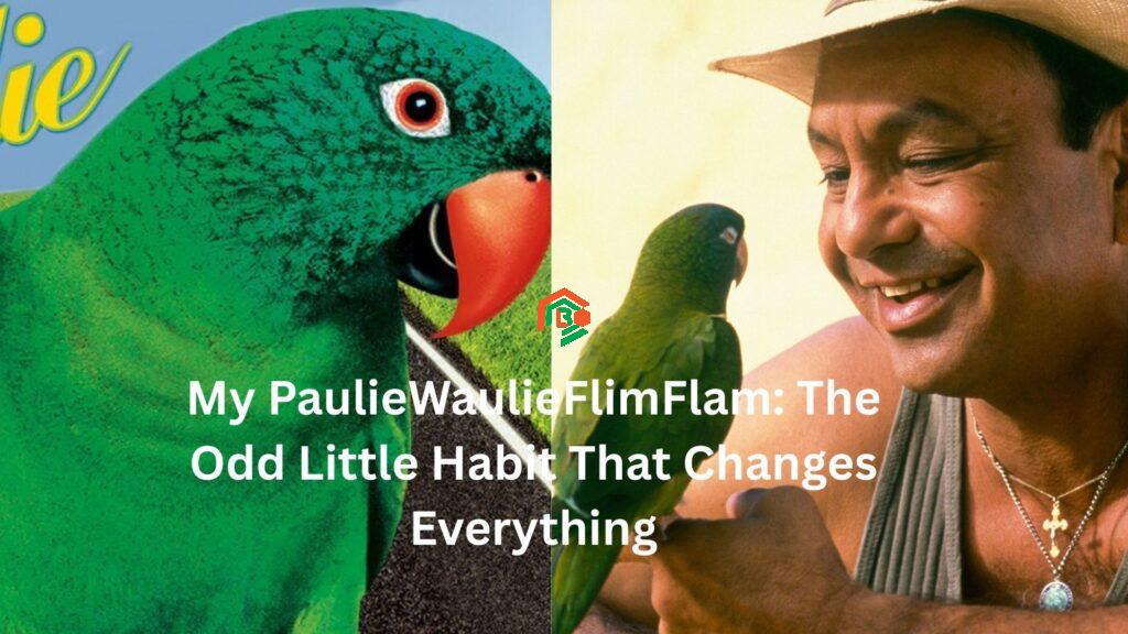 My PaulieWaulieFlimFlam: The Odd Little Habit That Changes Everything my pauliewaulieflimflam