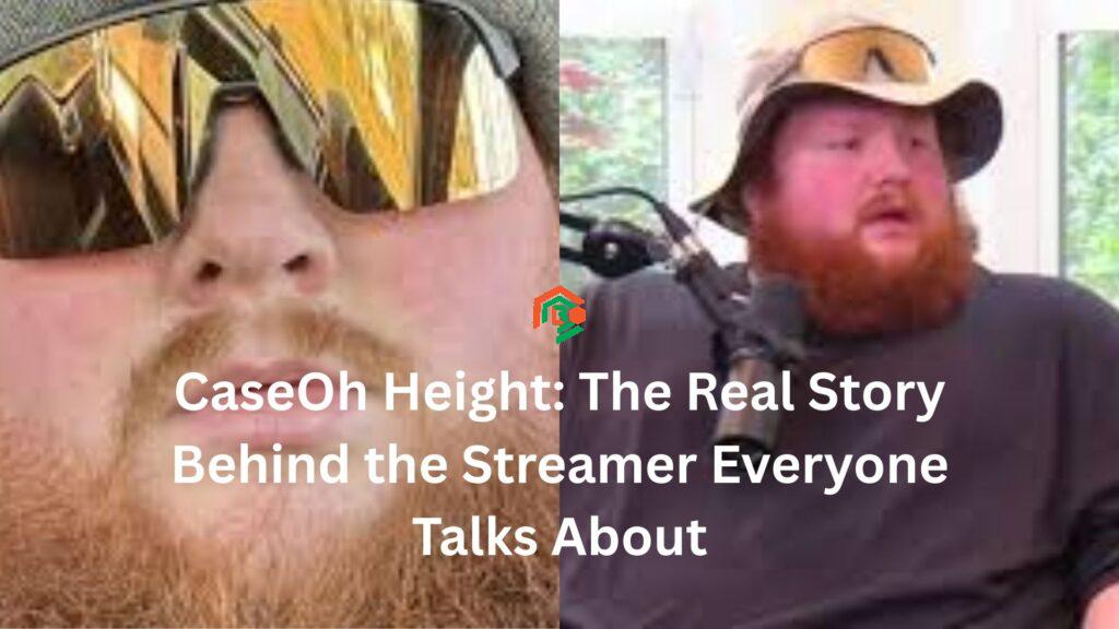 CaseOh Height: The Real Story Behind the Streamer Everyone Talks About caseoh height