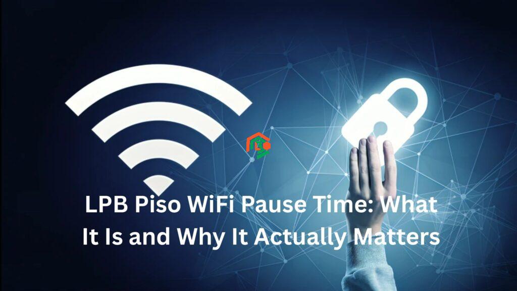 lpb piso wifi pause time