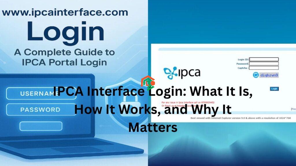 IPCA Interface Login: What It Is, How It Works, and Why It Matters ipca interface login